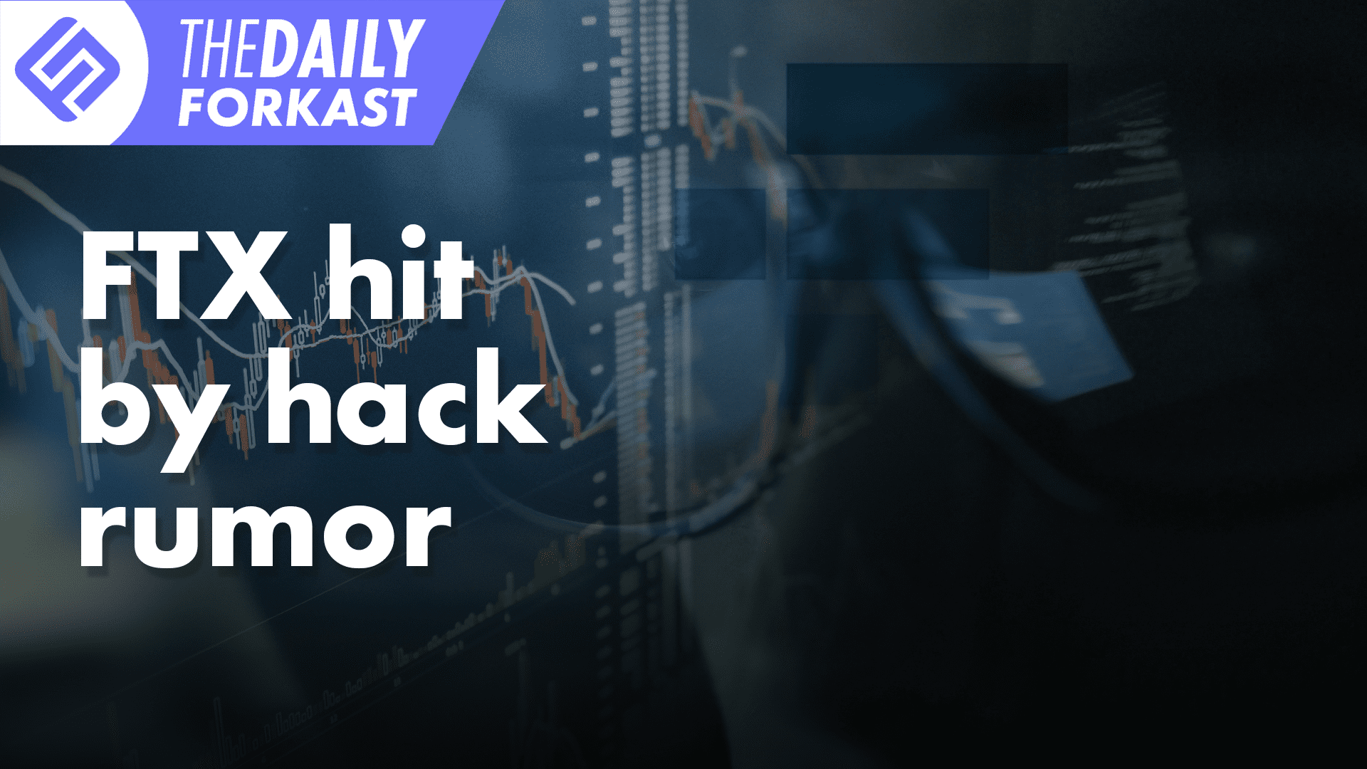 FTX Hit By Hack Rumor; Korea Updates Crypto Death Note – Forkast