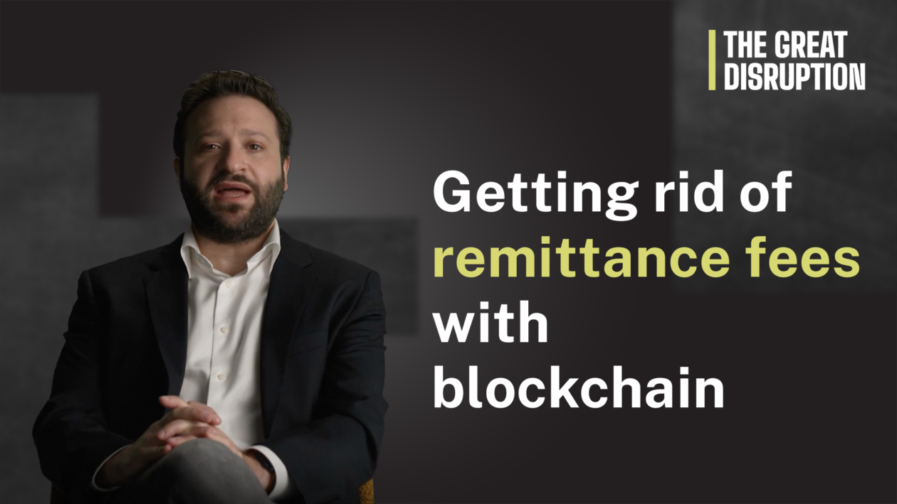 Getting rid of remittance fees with blockchain The Great Disruption Ep. 08