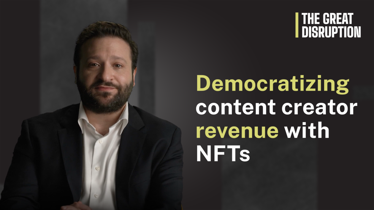 NFTs are democratizing content creator revenue The Great Disruption Ep 12