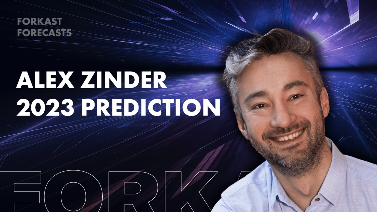 Alex Zinder Forkast forecasts 2023